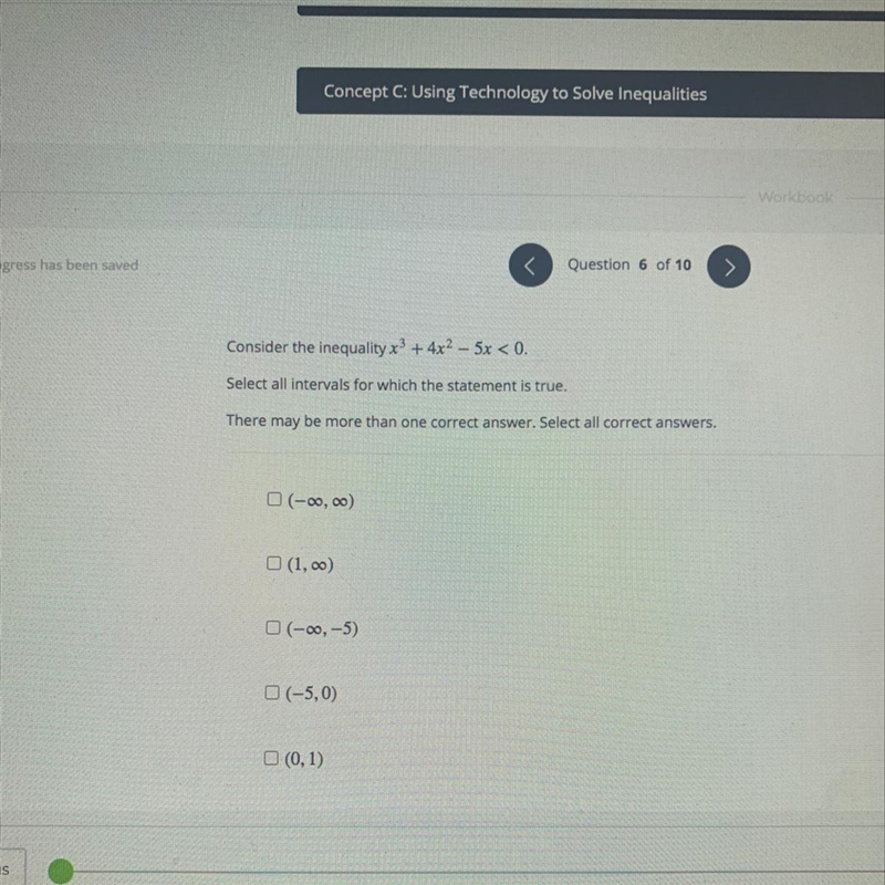 Consider the inequality x3 + 4x2 - 5x < 0. Select all intervals for which the statement-example-1