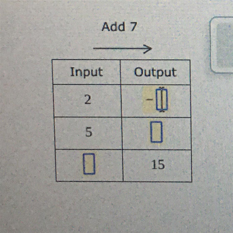 Use this rule to fill in the table. Rule: Add 7 to the input to get the output.-example-1