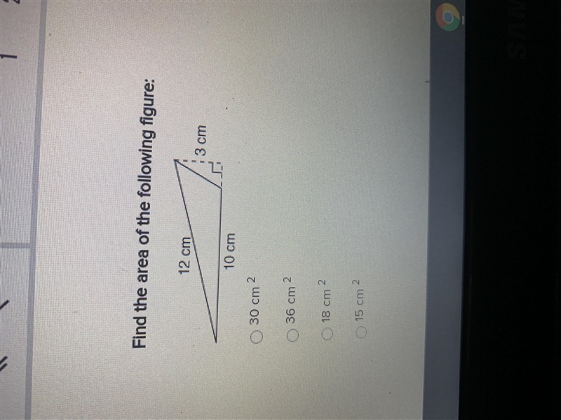 Find the triangle of the following figure: A. 30cm2 B: 36cm2 C. 18cm2 D. 15cm2-example-1