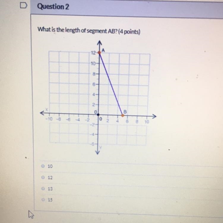 What is the length of segment AB? (4 points) A. 10 B. 12 C. 13 D. 15-example-1