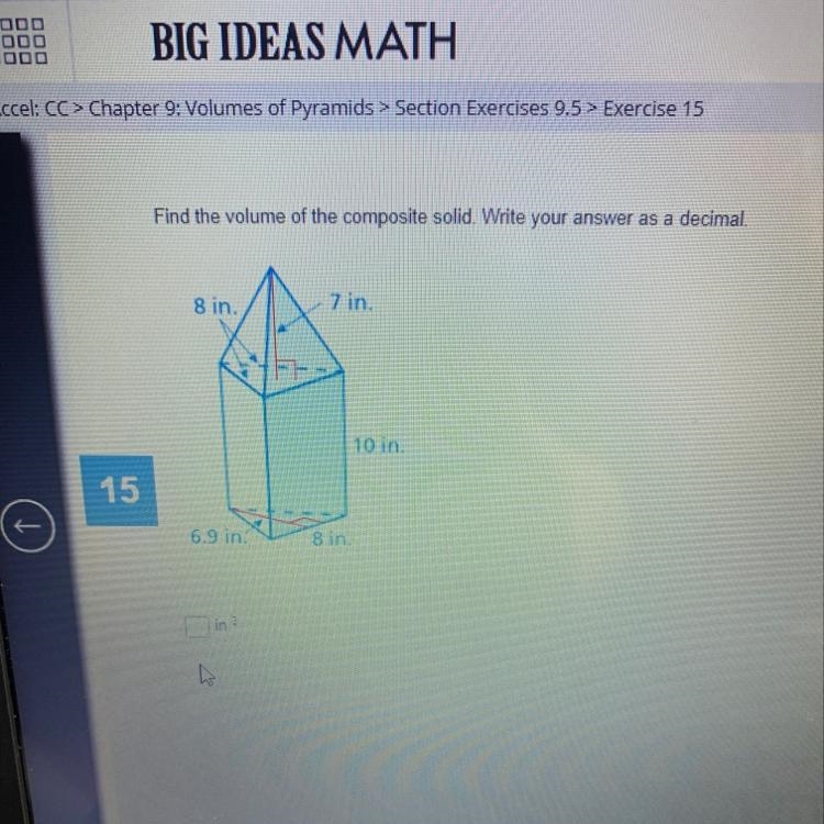 Find the volume of the composite solid. Write your answer as a decimal, 7 in. 10 in-example-1