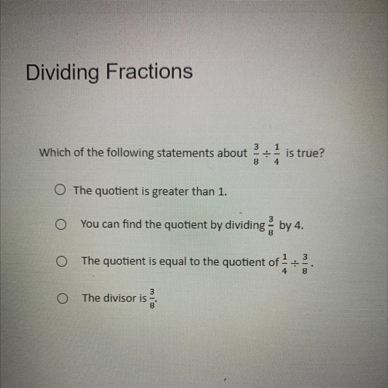 Which of the following statements about . 8 4 is true? O The quotient is greater than-example-1