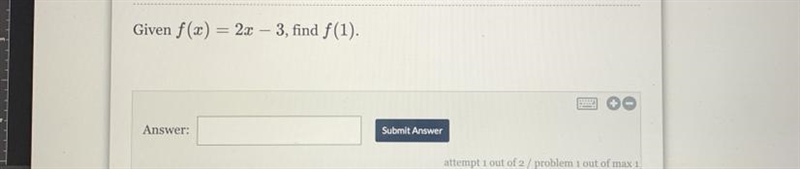 Given f(2) = 2x – 3, find f(1).-example-1