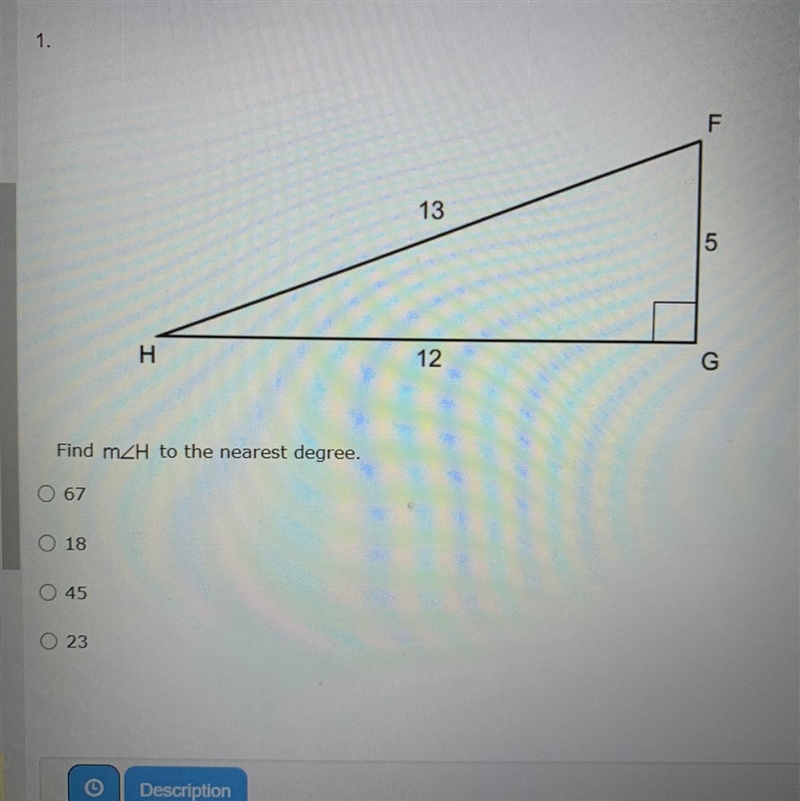 F 13 5 H 12 G se Find mZH to the nearest degree. 67 O 18 O 45 O 23-example-1