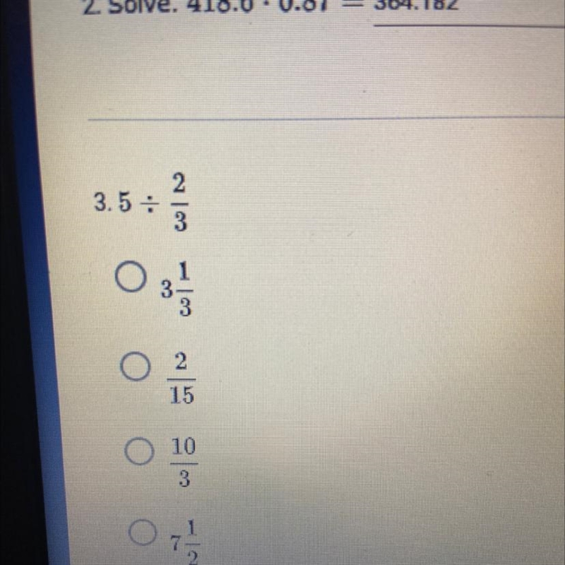 Please help 3.5 divided by 2/3 in a decimal or a improper fraction-example-1