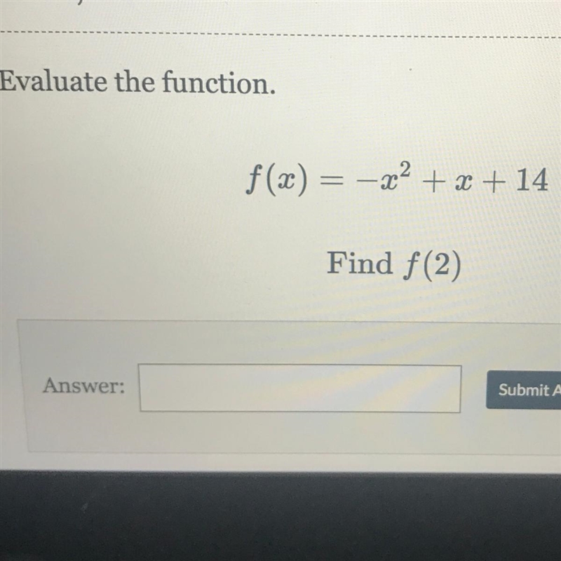 Evaluate the function. f(x) = -x^2 + x + 14 Find f(2)-example-1