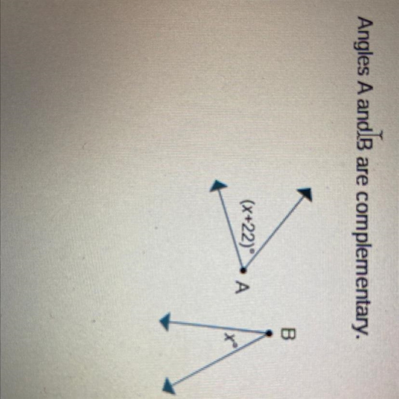 Angle A and B are complementary What is the value of x?-example-1