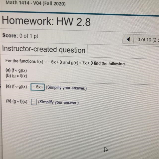 Ny 10 Instructor-created question 10 For the functions f(x)= - 6x +9 and g(x) = 7x-example-1