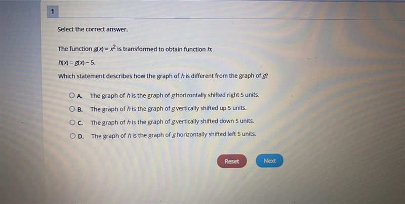 The function g(x) = x2 is transformed to obtain function h: h(x) = g(x) – 5. Which-example-1