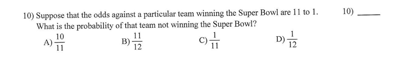 Suppose that the odds against a particular team winning the Super Bowl are 11 to 1. What-example-1