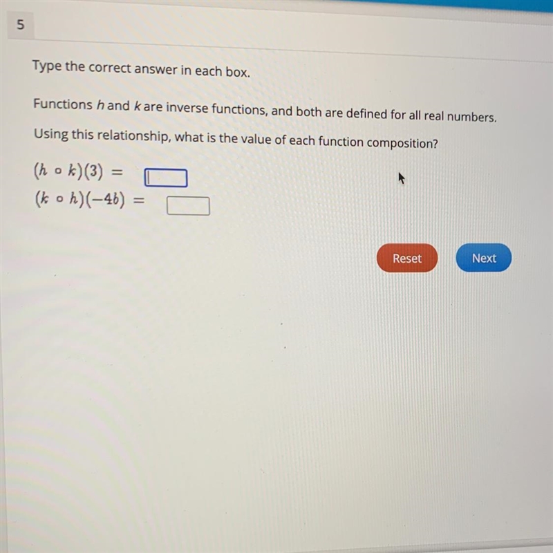 5 Type the correct answer in each box. Functions hand k are inverse functions, and-example-1