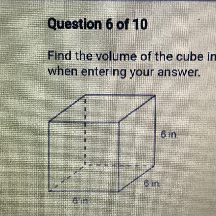 Question 6 of 10 Find the volume of the cube in inches3 below. Then select the correct-example-1