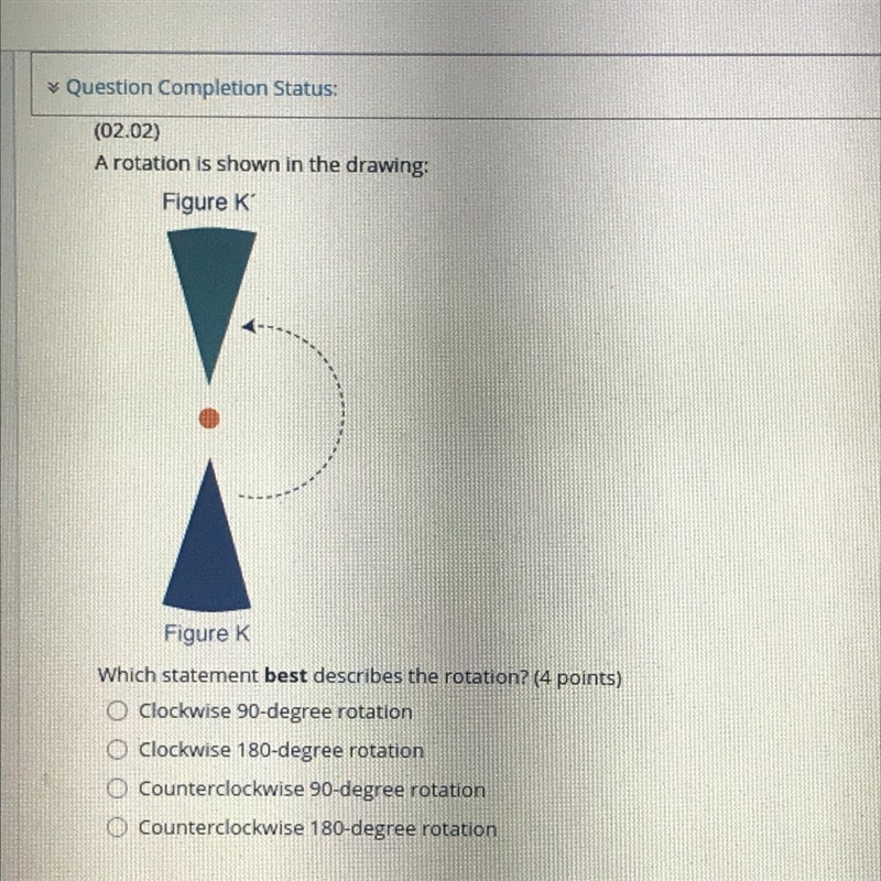 (02.02) A rotation is shown in the drawing Figure Figure K Which statement best describes-example-1