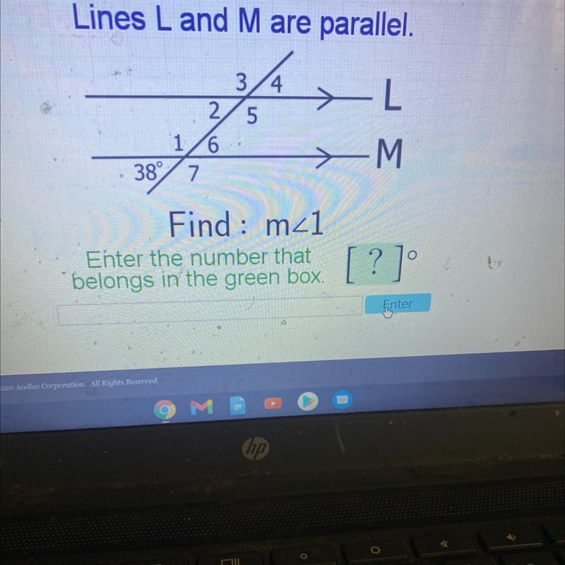 Lines L and M are parallel. L 3 25 1/6 38° 7 > M Find : m_1 belongs in the green-example-1