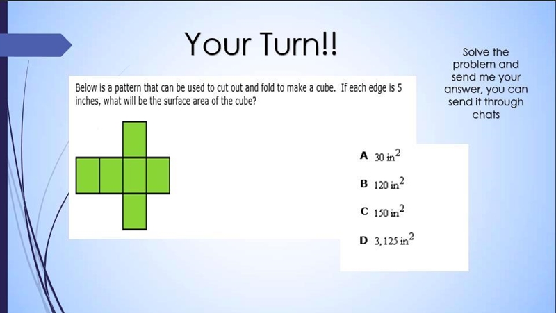 If each edge is 5 inches, what will be the surface area of the cube? Pls help.-example-1