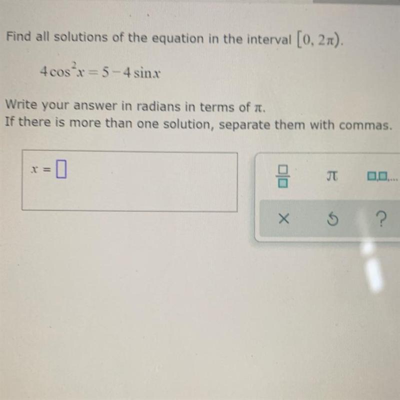 Find all solutions of the equation in the interval [0, 2pi). 4cos²x = 5-4 sinx Write-example-1