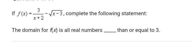 The domain for f(x) is all real numbers. (Blank) than or equal to 3​-example-1