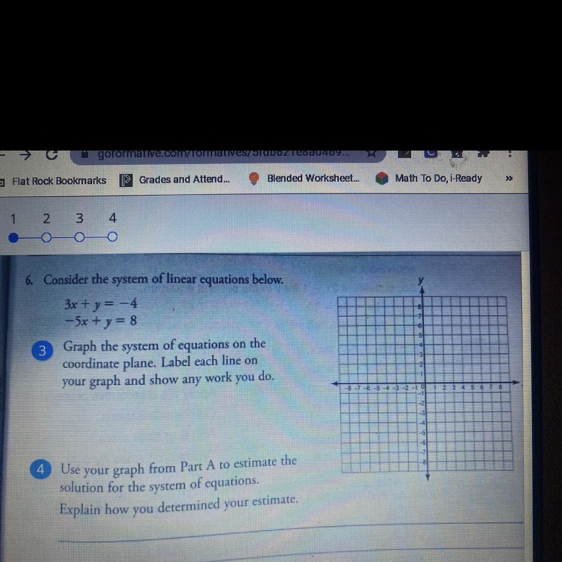 Consider the system of linear equations below. 3x + y = -4 --5x + y = 8 Graph on a-example-1