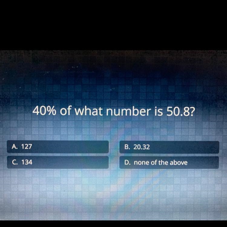 40% of what number is 50.8? Help.-example-1