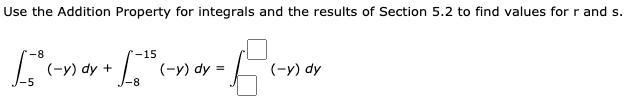 Use the Addition Property for integrals to find values for r and s.-example-1