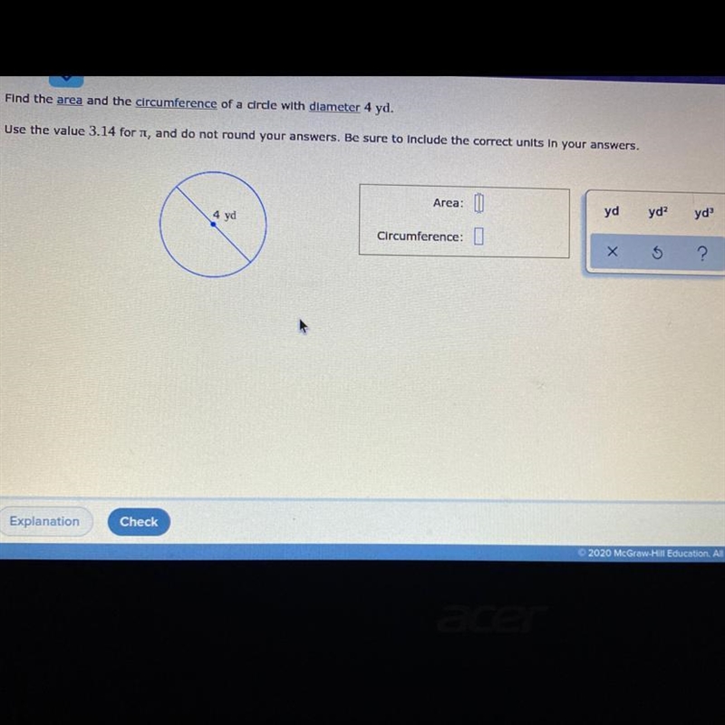 Find the area and the circumference of a circle with diameter 4 yd. Use the value-example-1