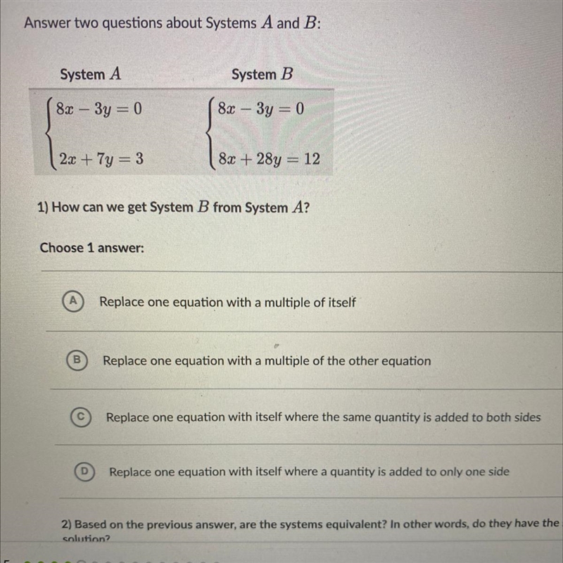 Answer two questions about Systems A and B: System A: 8x - 3y = 0 2x + 7y = 3 System-example-1