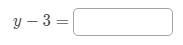 Answer in POINT-SLOPE FORM: Complete the point-slope equation of the line through-example-1