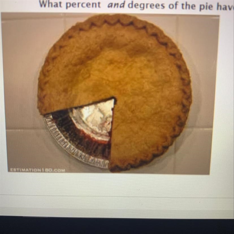 HELP !!!!!!!!!! What percent and degrees of the pie have been eaten?-example-1