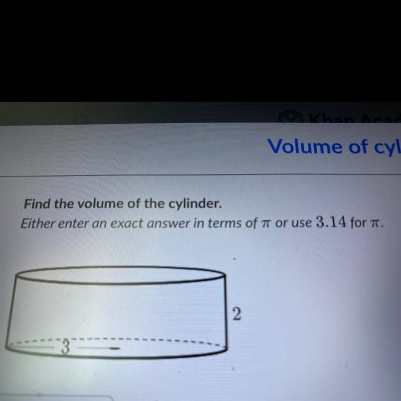 Find the volume of the cylinder either enter an exact answer in terms of pi or use-example-1