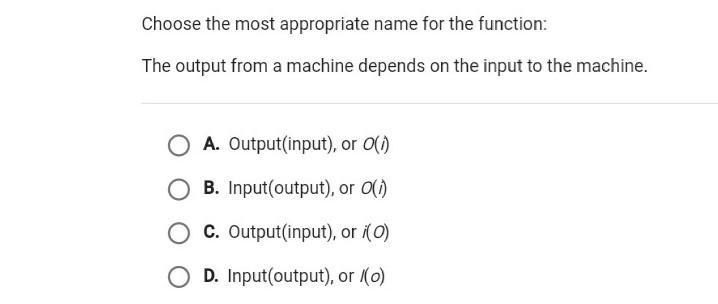 The output from the machine depends on the input to to A. B. C. D.​-example-1