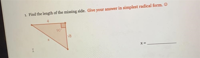 Find the length of the missing side. Give your answer in the simplest radical form-example-1