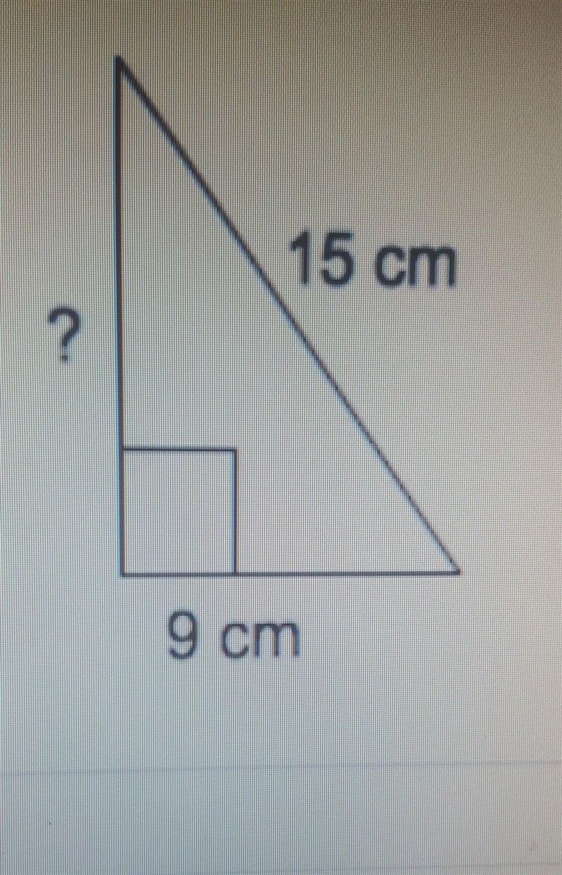 Find the missing side length. Round to the nearest tenth. 15 cm 9 cm​-example-1