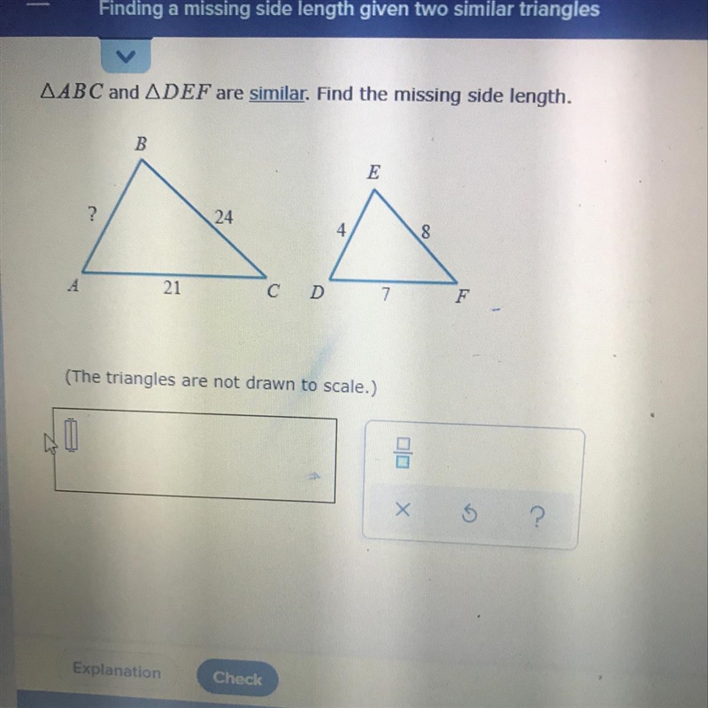 AABC and ADEF are similar. Find the missing side length. B E ? 24 4 8 A 21 C D 7 M-example-1