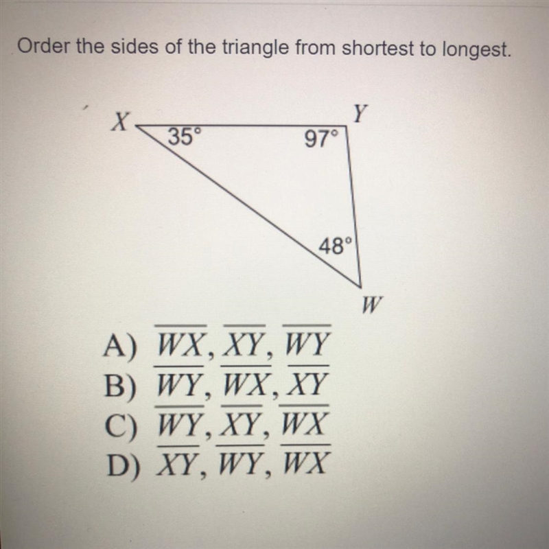 Order the sides of the triangle from shortest to longest. X Y 35° 97° 48° W A) WX-example-1