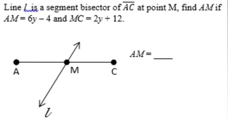 Find AM, if AM = 6y-4 and MC = 2y+12.-example-1