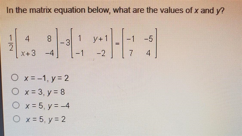 In the matrix equation below, what are the values of x and y?​-example-1