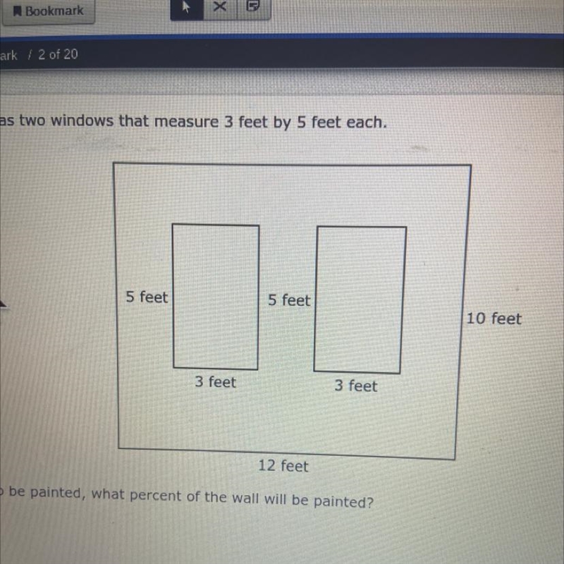 A 10-foot by 12-foot wall has two windows that measure 3 feet by 5 feet each. 5 feet-example-1