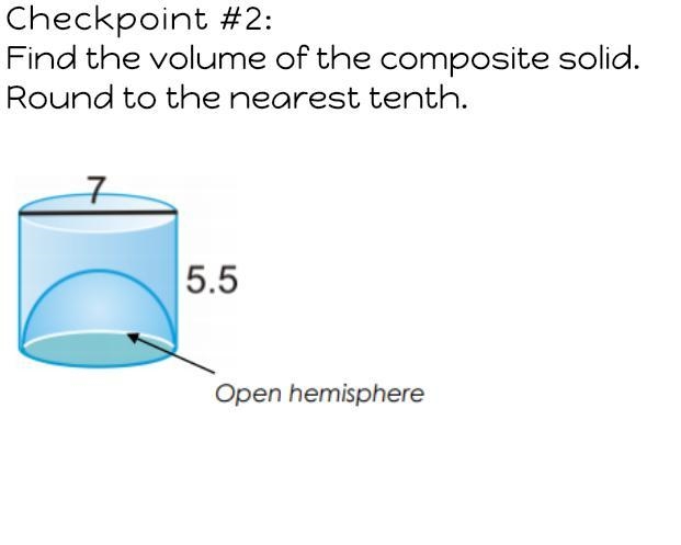 HELPPPPP: DUE IN AN HOUR Find the volume of the composite solid. Round to the nearest-example-2