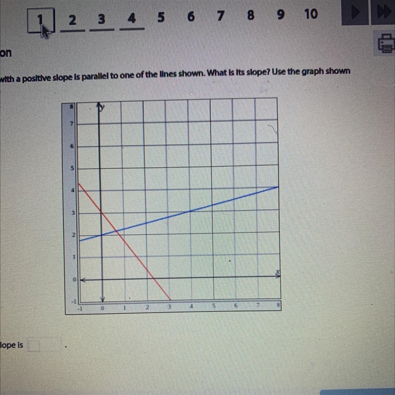 Question A line with a positive slope Is parallel to one of the lines shown. What-example-1