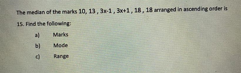 The median of the marks 10, 13, 3x-1, 3x+1, 18, 18 arranged in ascending order is-example-1