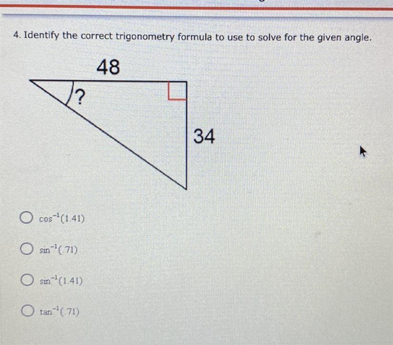 Identify the correct trigonometry formula to use to solve for the given angle.-example-1