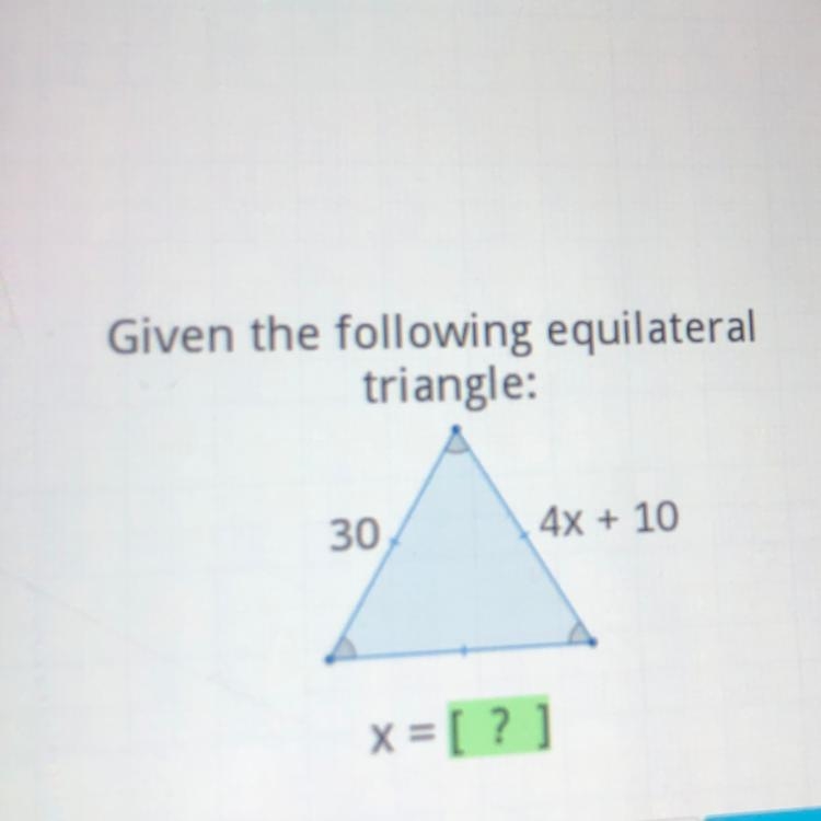 Given the following equilateral triangle: 30 4x + 10 X = [? ]-example-1