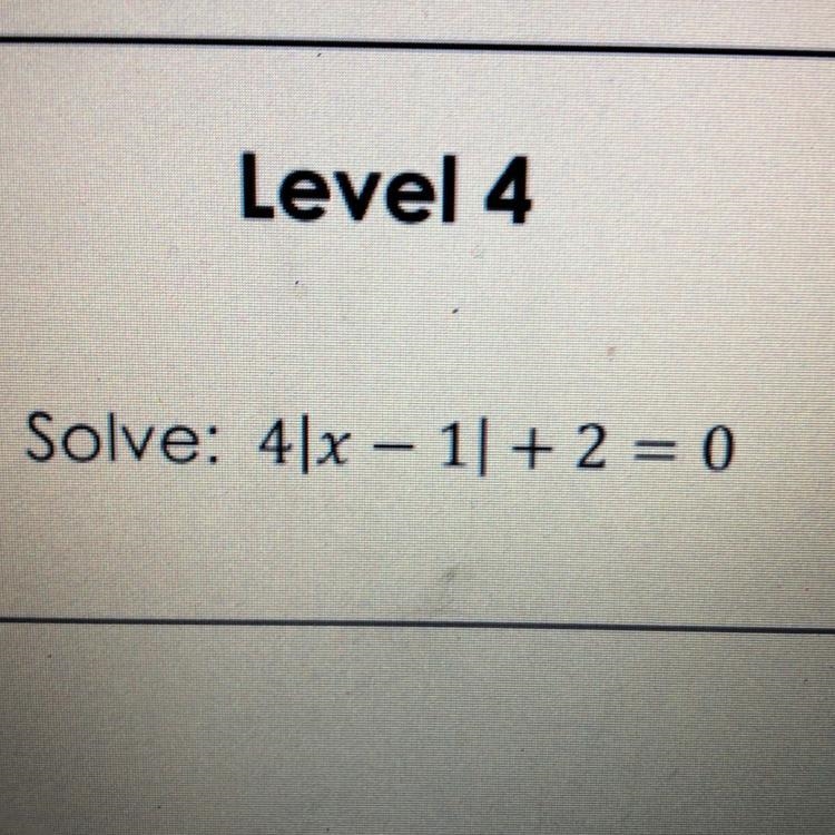 Solve: 4|x-1|+2=0 :{{{{{{{{{-example-1