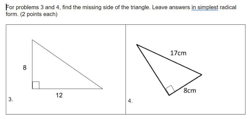 For problems 3 and 4, find the missing side of the triangle. Leave answers in simplest-example-1