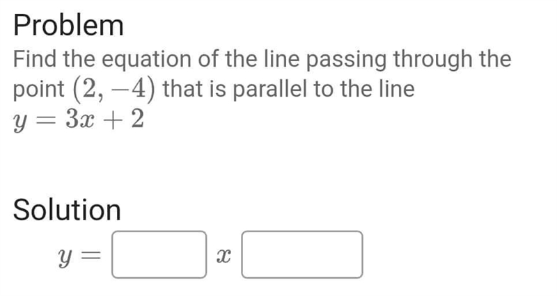 Find the equation of a line passing through the point (2,-4) that is parallel to the-example-1