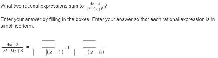 What two rational expressions sum to (4x+2)/(x^(2)-9+8 ) Enter your answer by filling-example-1