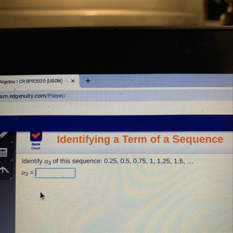 Identify a3 of a sequence: 0.25, 0.5, 0.75, 1, 1.25, 1.5,.... a3=-example-1