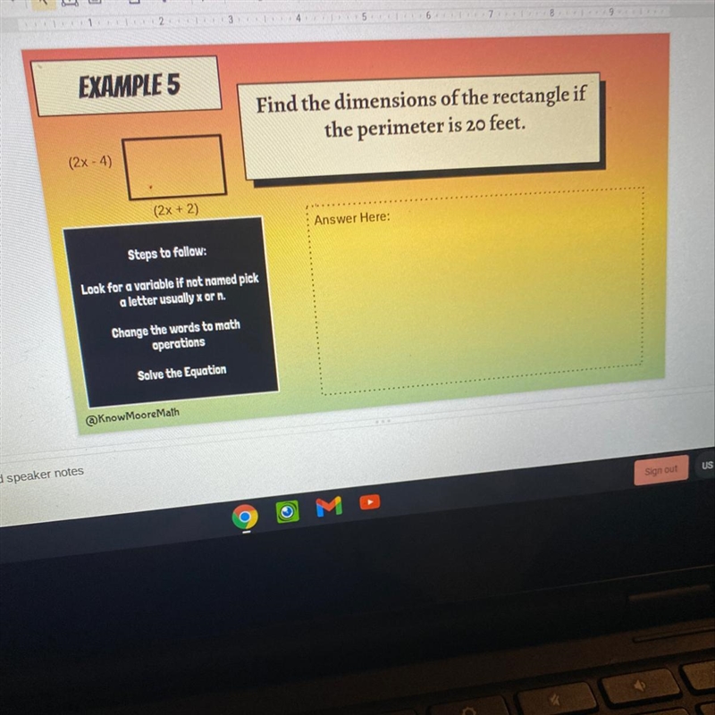 EXAMPLE 5 Find the dimensions of the rectangle if the perimeter is 20 feet. (2x-4) (2x-example-1