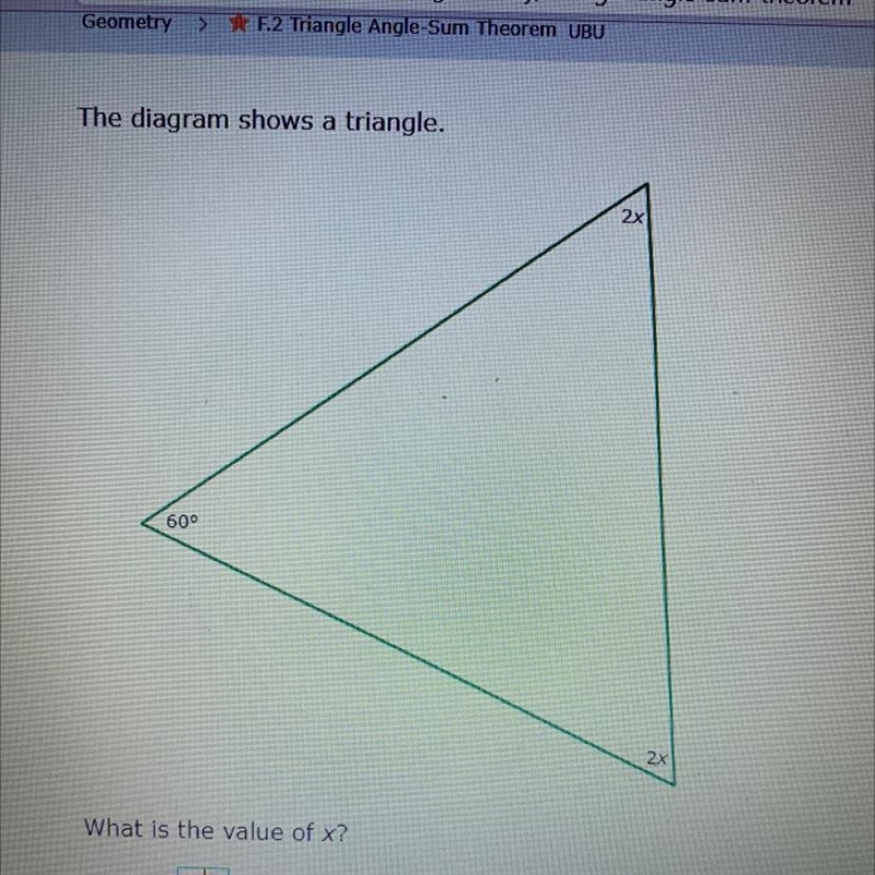 The diagram shows a triangle. 2x 60° 2x What is the value of x? Х=-example-1