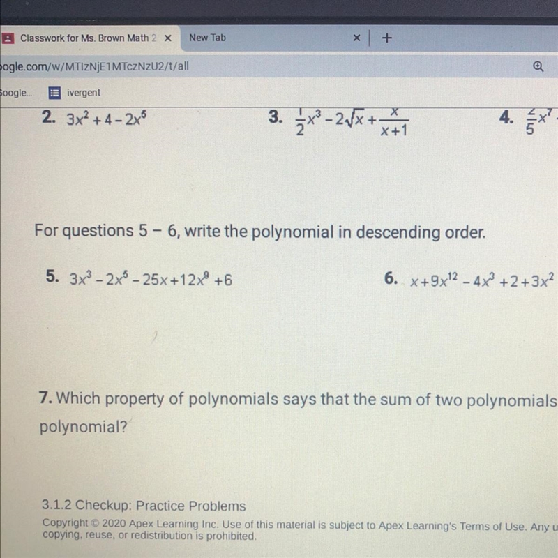 For questions 5 - 6, write the polynomial in descending order. 5. 3x3 - 2x5 - 25x-example-1